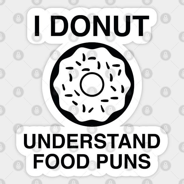 I Donut Understand Food Puns Sticker by AmazingVision